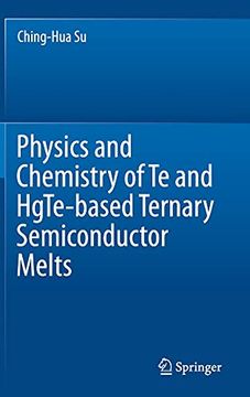 portada Physics and Chemistry of te and Hgte-Based Ternary Semiconductor Melts (en Inglés)