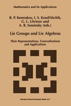 portada Lie Groups and Lie Algebras: Their Representations, Generalisations and Applications (en Inglés)