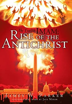 portada The Twelfth Imam: Rise of the Antichrist (en Inglés)