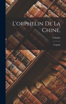 portada L'orphelin De La Chine,: Tragédie (in French)