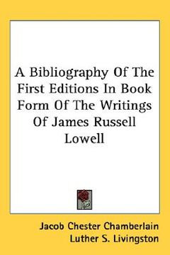 portada a bibliography of the first editions in book form of the writings of james russell lowell