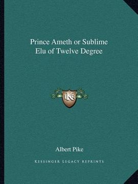 portada prince ameth or sublime elu of twelve degree (in English)
