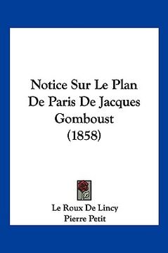 portada Notice Sur Le Plan De Paris De Jacques Gomboust (1858) (en Francés)