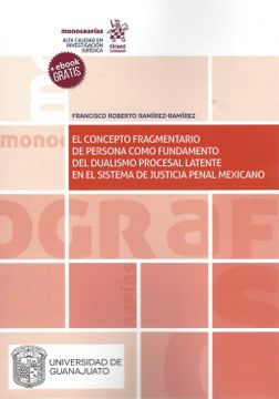 portada Concepto Fragmentario de Persona Como Fundamento del Dualismo Procesal Latente en el Sistema de Justicia Penal Mexicano, el