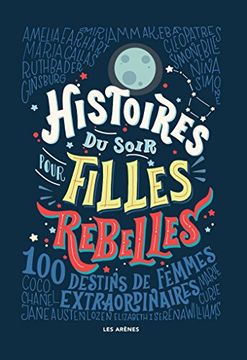 portada Histoires du Soir Pour Filles Rebelles: 100 Destins de Femmes Extraordinaires (Ar. Hors Collect) 