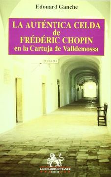 portada L'autèntica cel la de Frédéric Chopin a la cartoixa de Valldemossa