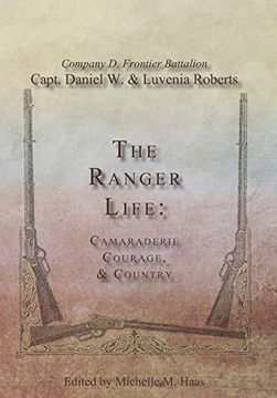 portada The Ranger Life: Camaraderie Courage, & Country (en Inglés)