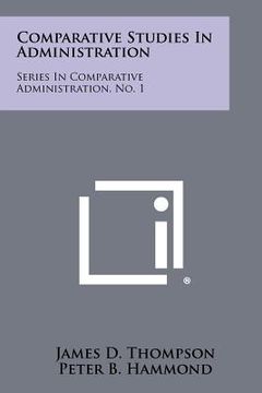 portada comparative studies in administration: series in comparative administration, no. 1