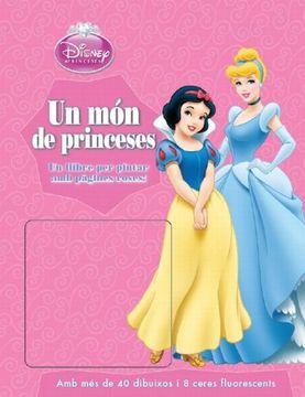 portada Un món de Princeses: Un Llibre per Pintar amb Pàgines Roses! (Disney) (en Catalá)