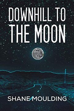 portada Downhill to the Moon (en Inglés)