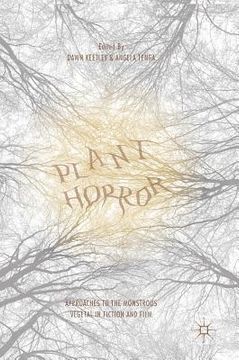 portada Plant Horror: Approaches to the Monstrous Vegetal in Fiction and Film (en Inglés)