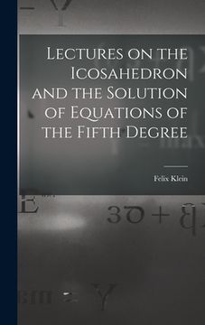 portada Lectures on the Icosahedron and the Solution of Equations of the Fifth Degree (en Inglés)