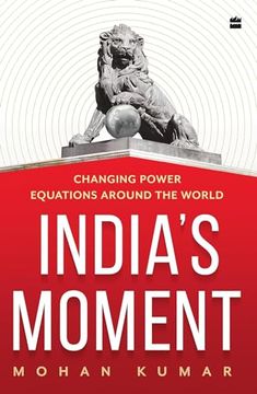 portada India's Moment: Changing Power Equations Around the World (en Inglés)