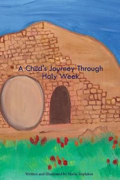 portada A Child's Journey Through Holy Week (en Inglés)