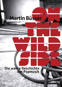 portada On the Wild Side: Die wahre Geschichte der Popmusik (en Alemán)