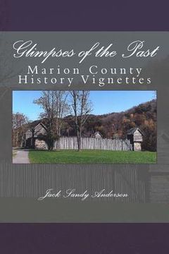 portada Glimpses of the Past: Marion County History Vignettes (en Inglés)