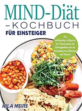portada Mind-Diät-Kochbuch für Einsteiger: Der Vollständige Leitfaden zur Verbesserung der Gehirnfunktion und zur Vorbeugung von Alzheimer und Demenz 
