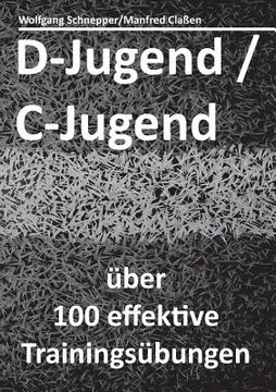 portada D-Jugend / C-Jugend: über 100 effektive Trainingsübungen 