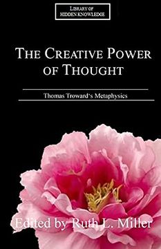 portada The Creative Power of Thought: Thomas Troward'S Metaphysics Explained (en Inglés)