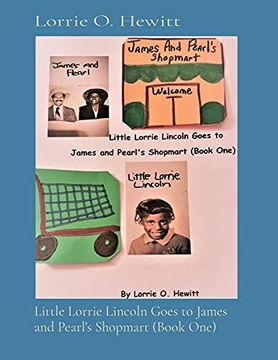 portada Little Lorrie Lincoln Goes to James and Pearl's Shopmart (Book One) (en Inglés)