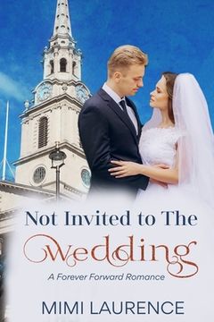 portada Not Invited to the Wedding: A Forward Forever Romance (en Inglés)