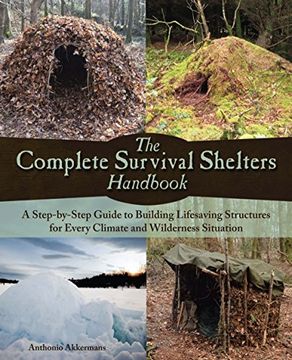 portada The Complete Survival Shelters Handbook: A Step-by-Step Guide to Building Life-Saving Structures for Every Climate and Wilderness Situation (in English)