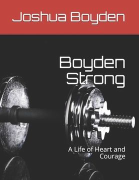 portada Boyden Strong: A Life of Heart and Courage (in English)