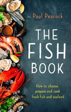 portada The Fish Book: How to Choose, Prepare and Cook Fresh Fish and Seafood (How to Book) 