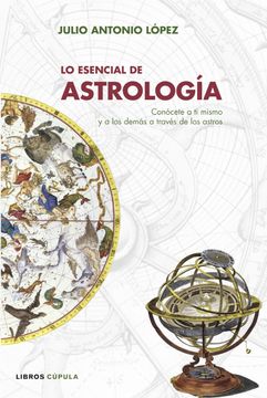 portada Lo Esencial de Astrología: Conócete a ti Mismo y a los Demás a Través de los Astros (in Spanish)