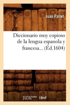 portada Diccionario Muy Copioso de la Lengua Espanola Y Francesa (Éd.1604) (en Francés)