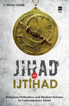 portada Jihad Or Ijtihad: Religious Orthodoxy And Modern Science In Contemporay Islam (en Inglés)