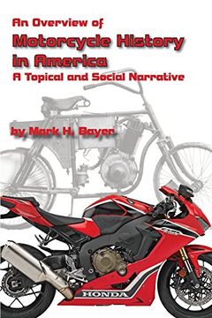 portada An Overview of the History of the Motorcycle in America: A Topical and Social Narrative (en Inglés)