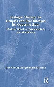 portada Dialogue Therapy for Couples and Real Dialogue for Opposing Sides: Methods Based on Psychoanalysis and Mindfulness (in English)