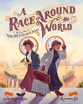 portada A Race Around the World: The True Story of Nellie bly and Elizabeth Bisland (She Made History) (in English)