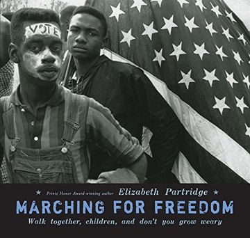 portada Marching for Freedom: Walk Together, Children, and Don't you Grow Weary (in English)