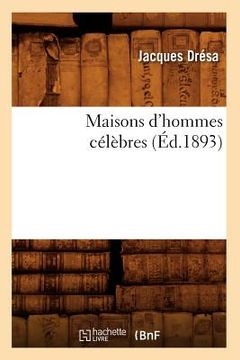 portada Maisons d'Hommes Célèbres (Éd.1893) (en Francés)