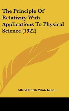 portada the principle of relativity with applications to physical science (1922) (in English)