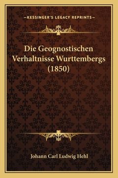 portada Die Geognostischen Verhaltnisse Wurttembergs (1850) (en Alemán)