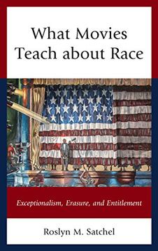 portada What Movies Teach About Race: Exceptionalism, Erasure, and Entitlement (Rhetoric, Race, and Religion) (en Inglés)