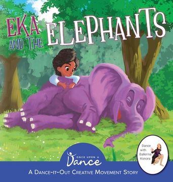 portada Eka and the Elephants: A Dance-It-Out Creative Movement Story for Young Movers