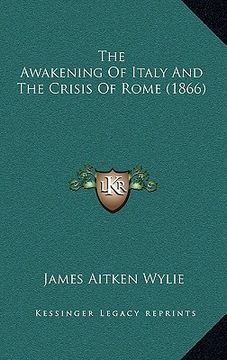 portada the awakening of italy and the crisis of rome (1866) (in English)