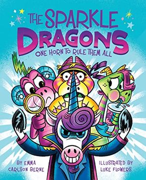 portada The Sparkle Dragons: One Horn to Rule Them all (The Sparkle Dragons, 2) [Paperback] Berne, Emma Carlson and Flowers, Luke (en Inglés)