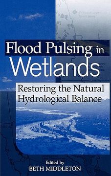 portada flood pulsing in wetlands: restoring the natural hydrological balance (in English)