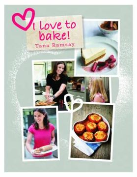 portada i love to bake. tana ramsay (in English)