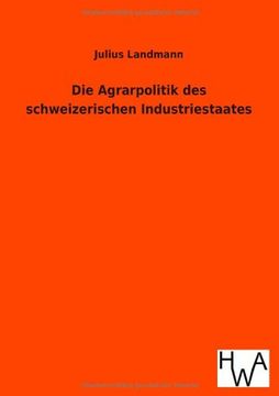 portada Die Agrarpolitik Des Schweizerischen Industriestaates (German Edition)
