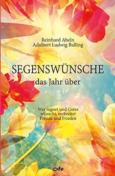 portada Segenswünsche das Jahr Über: Wer Segnet und Gutes Wünscht, Verbreitet Freude und Frieden (in German)