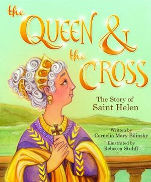 portada The Queen & the Cross: The Story of Saint Helen (Tales and Legends) (in English)