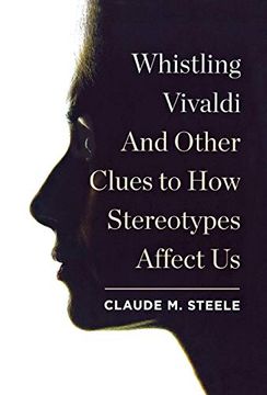 portada Whistling Vivaldi: And Other Clues to how Stereotypes Affect us (Issues of our Time) (in English)