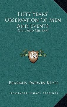 portada fifty years' observation of men and events: civil and military