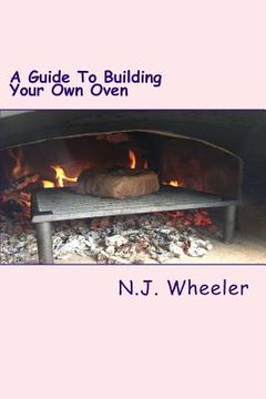 portada A Guide To Building Your Own Oven (en Inglés)